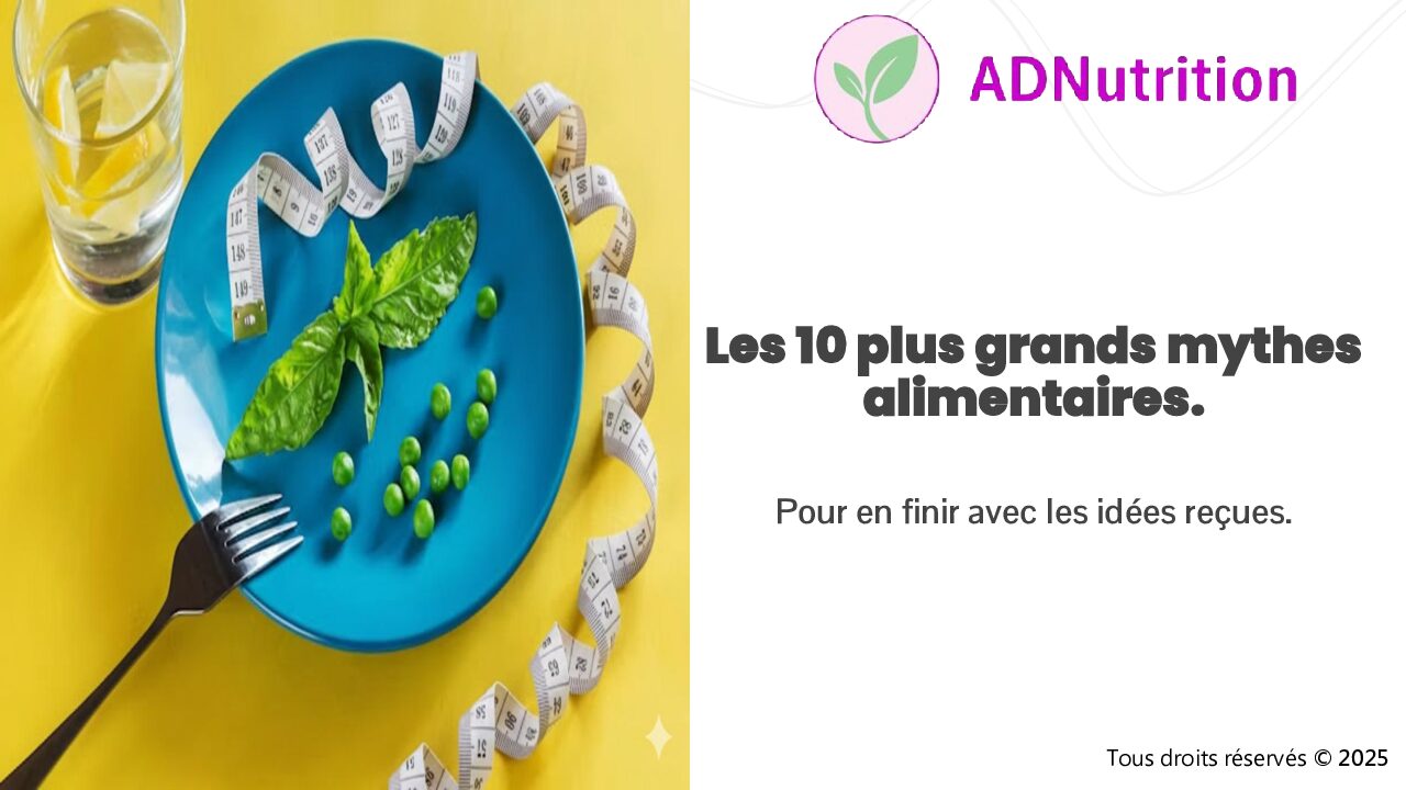 Dossier Spécial #1 : La vérité sur les 10 plus grands mythes alimentaires
